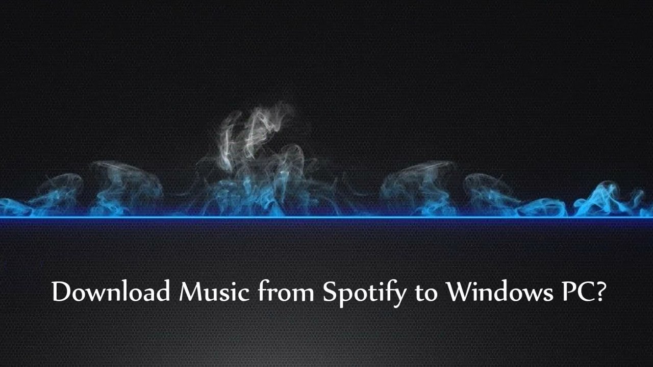 Download Song From Spotify To Laptop
